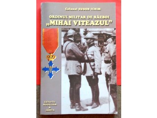 Ordinul Militar de Razboi "Mihai Viteazul", Colonel Eugen Ichim