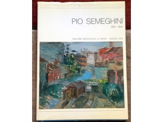 Pio Semeghini. Galeria Bevilacqua la Masa
